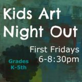 Kids Art Night Out - First Fridays Art Workshops