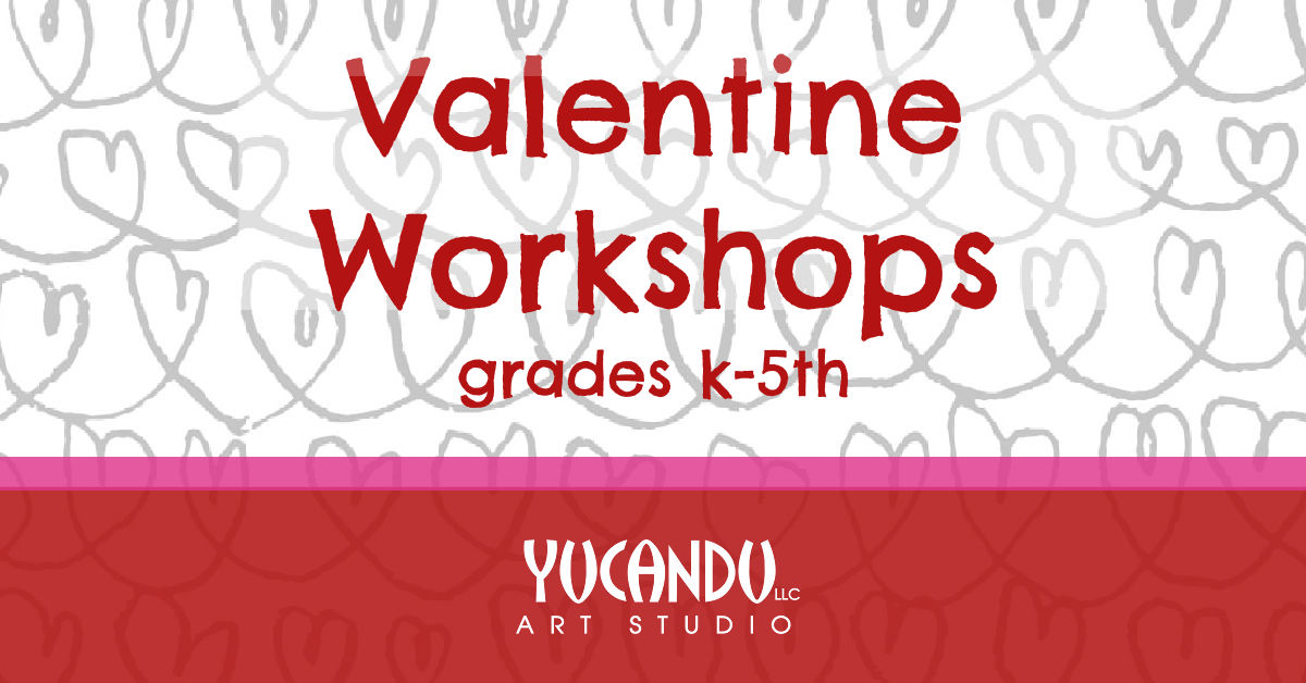 Valentine Workshops, Grades K-5th
