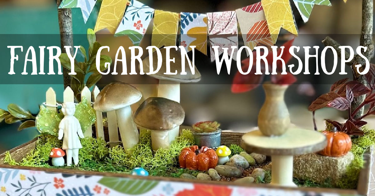 Fairy Garden Workshop, Grades K-5th